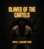Slaves of the Cartels (eBook, ePUB)