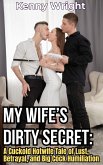 My Wife's Dirty Secret: A Cuckold Hotwife Tale of Lust, Betrayal, and Big Cock Humiliation (eBook, ePUB) My Wife's Dirty Secret: A Cuckold Hotwife Tale of Lust, Betrayal, and Big Cock Humiliation (eBook, ePUB)