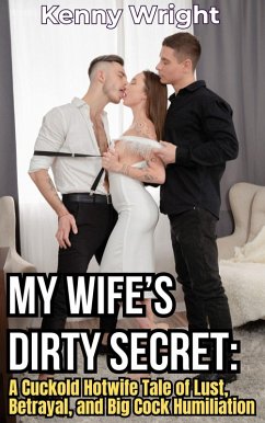 Cover My Wife's Dirty Secret: A Cuckold Hotwife Tale of Lust, Betrayal, and Big Cock Humiliation (eBook, ePUB)
