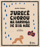 Jurecê chorou na barriga de sua mãe (eBook, ePUB)