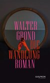 Die Wandlung (eBook, ePUB) Die Wandlung (eBook, ePUB)