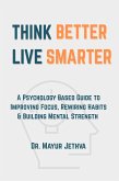 Think Better Live Smarter (eBook, ePUB) Think Better Live Smarter (eBook, ePUB)