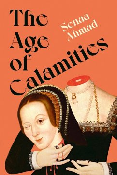 The Age of Calamities (eBook, ePUB) - Ahmad, Senaa