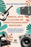Direito, Arte e Cultura no Constitucionalismo Brasileiro (eBook, ePUB) Direito, Arte e Cultura no Constitucionalismo Brasileiro (eBook, ePUB)