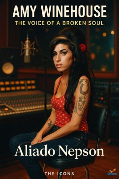 Cover Amy Winehouse - The Voice of a Broken Soul (eBook, ePUB)