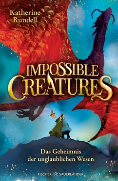 Cover Impossible Creatures - Das Geheimnis der unglaublichen Wesen / Archipel-Trilogie Bd.1  (Mängelexemplar)
