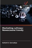 Marketing cyfrowy: Nowoczesne trendy