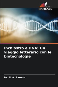 Inchiostro e DNA: Un viaggio letterario con le biotecnologie - Farook, Dr. M.A. Inchiostro e DNA: Un viaggio letterario con le biotecnologie - Farook, Dr. M.A.