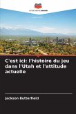 C'est ici: l'histoire du jeu dans l'Utah et l'attitude actuelle C'est ici: l'histoire du jeu dans l'Utah et l'attitude actuelle