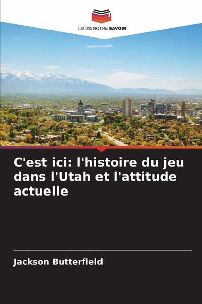 C'est ici: l'histoire du jeu dans l'Utah et l'attitude actuelle