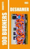 100 Graffiti Burners "DESHAMER" 003 100 Graffiti Burners "DESHAMER" 003
