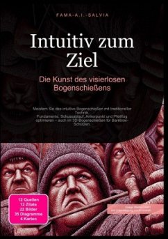 Intuitiv zum Ziel: Die Kunst des visierlosen Bogenschießens