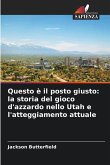 Questo è il posto giusto: la storia del gioco d'azzardo nello Utah e l'atteggiamento attuale