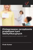 Zintegrowane zarz¿dzanie projektami kart identyfikacyjnych