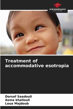 Treatment of accommodative esotropia - Saadouli, Dorsaf;khallouli, Asma;Majdoub, Loua