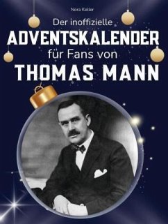 Der inoffizielle Adventskalender für Fans von Thomas Mann - Keller, Nora