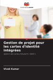 Gestion de projet pour les cartes d'identité intégrées