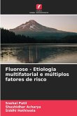 Fluorose - Etiologia multifatorial e múltiplos fatores de risco