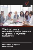 Warto¿ci pracy mened¿erskiej w Jemenie w oparciu o wymiary kulturowe Warto¿ci pracy mened¿erskiej w Jemenie w oparciu o wymiary kulturowe