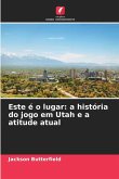 Este é o lugar: a história do jogo em Utah e a atitude atual