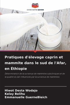 Pratiques d'élevage caprin et mammite dans le sud de l'Afar, en Éthiopie - Wodajo, Hiwot Desta;Belihu, kelay;GuerneBleich, Emmanuelle Pratiques d'élevage caprin et mammite dans le sud de l'Afar, en Éthiopie - Wodajo, Hiwot Desta;Belihu, kelay;GuerneBleich, Emmanuelle