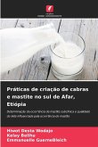 Práticas de criação de cabras e mastite no sul de Afar, Etiópia Práticas de criação de cabras e mastite no sul de Afar, Etiópia