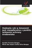 Hodowla ryb w Amazonii jest nieop¿acalna z punktu widzenia ochrony ¿rodowiska