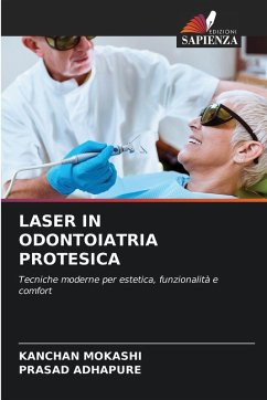 LASER IN ODONTOIATRIA PROTESICA - MOKASHI, KANCHAN;ADHAPURE, PRASAD