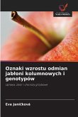 Oznaki wzrostu odmian jab¿oni kolumnowych i genotypów Oznaki wzrostu odmian jab¿oni kolumnowych i genotypów