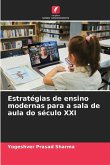 Estratégias de ensino modernas para a sala de aula do século XXI