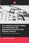 Um estudo clínico sobre o tratamento do glaucoma primário de ângulo aberto Um estudo clínico sobre o tratamento do glaucoma primário de ângulo aberto
