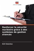 Renforcer la sécurité nucléaire grâce à des systèmes de gestion avancés