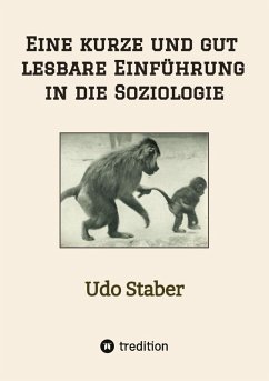 Eine kurze und gut lesbare Einführung in die Soziologie Eine kurze und gut lesbare Einführung in die Soziologie