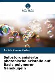 Selbstorganisierte photonische Kristalle auf Basis polymerer Nanokugeln Selbstorganisierte photonische Kristalle auf Basis polymerer Nanokugeln