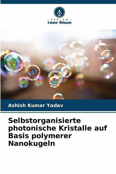Selbstorganisierte photonische Kristalle auf Basis polymerer Nanokugeln Selbstorganisierte photonische Kristalle auf Basis polymerer Nanokugeln