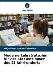 Moderne Lehrstrategien für das Klassenzimmer des 21 Jahrhunderts Moderne Lehrstrategien für das Klassenzimmer des 21 Jahrhunderts