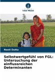 Selbstwertgefühl von FGL: Untersuchung der einflussreichen Determinanten