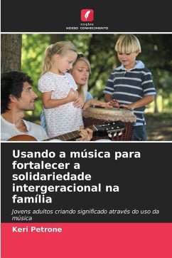 Cover Usando a música para fortalecer a solidariedade intergeracional na família