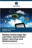 Wettervorhersage der nächsten Generation: Deep Learning und Datenanalyse