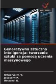Generatywna sztuczna inteligencja: tworzenie sztuki za pomoc¿ uczenia maszynowego Generatywna sztuczna inteligencja: tworzenie sztuki za pomoc¿ uczenia maszynowego