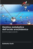 Destino metabolico dell'acido arachidonico Destino metabolico dell'acido arachidonico