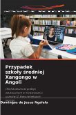 Przypadek szko¿y ¿redniej Xangongo w Angoli Przypadek szko¿y ¿redniej Xangongo w Angoli