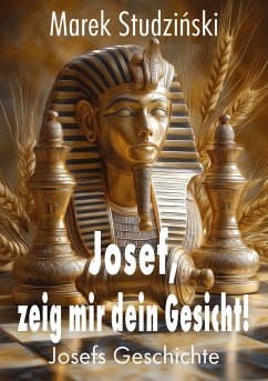 Josef, zeig mir dein Gesicht! - Studzinski, Marek