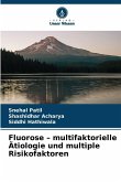 Fluorose - multifaktorielle Ätiologie und multiple Risikofaktoren