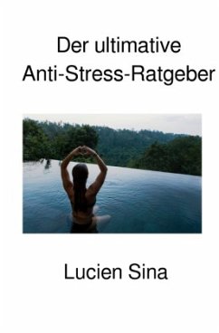 Der ultimative Anti-Stress-Ratgeber Cover Der ultimative Anti-Stress-Ratgeber
