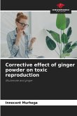 Corrective effect of ginger powder on toxic reproduction Corrective effect of ginger powder on toxic reproduction