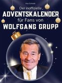 Der inoffizielle Adventskalender für Fans von Wolfgang Grupp Der inoffizielle Adventskalender für Fans von Wolfgang Grupp