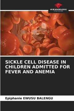 SICKLE CELL DISEASE IN CHILDREN ADMITTED FOR FEVER AND ANEMIA - EWUSU BALENGU, Epiphanie