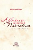 A Fluência das Várias Vozes da Narrativa na Construção do Romance "São Bernardo", de Graciliano Ramos (eBook, ePUB) A Fluência das Várias Vozes da Narrativa na Construção do Romance "São Bernardo", de Graciliano Ramos (eBook, ePUB)