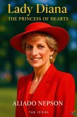 Lady Diana - The Princess of Hearts (eBook, ePUB) Lady Diana - The Princess of Hearts (eBook, ePUB)